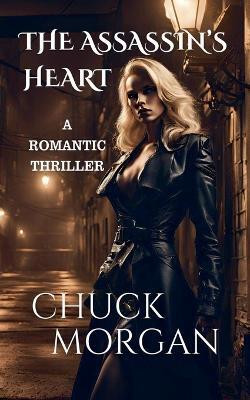 The Assassin's Heart(English, Paperback, Morgan Chuck)