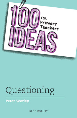 100 Ideas for Primary Teachers: Questioning(English, Paperback, Worley Peter If Machine)