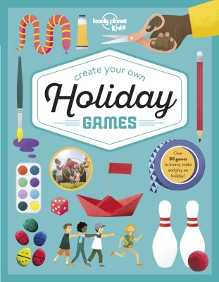 Lonely Planet Kids Create Your Own Holiday Games(English, Hardcover, Lonely Planet Kids Laura)