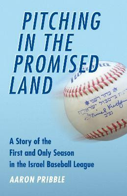 Pitching in the Promised Land(English, Paperback, Pribble Aaron)