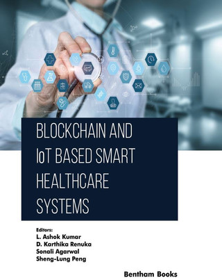 Blockchain and IoT based Smart Healthcare Systems(Hardcover, L. Ashok Kumar)