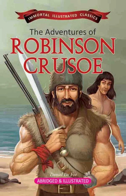 Immortal Illustrated Classics:the Adventures of Robinson Crusoe 2023 Edition(English, Hardcover, Foe Daniel De)