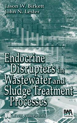 Endocrine Disrupters in Wastewater and Sludge Treatment Processes(English, Hardcover, unknown)