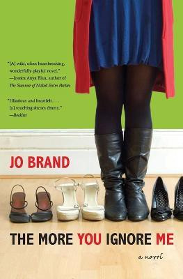 The More You Ignore Me...(English, Paperback, Brand Jo)