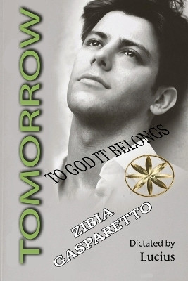 Tomorrow to God It Belongs(English, Paperback, Gasparetto Zibia)