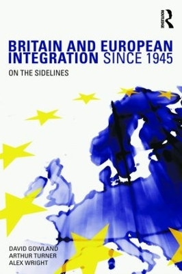 Britain and European Integration since 1945(English, Paperback, Gowland David)