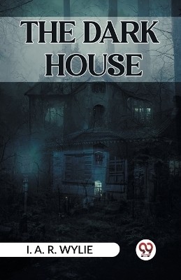 The Dark House(English, Paperback, Wylie I A R)