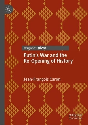 Putin's War and the Re-Opening of History(English, Hardcover, Caron Jean-Francois)