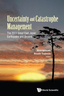 Uncertainty And Catastrophe Management: The 2011 Great East Japan Earthquake And Beyond(English, Hardcover, unknown)