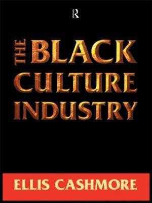 The Black Culture Industry(English, Paperback, Cashmore Ellis)