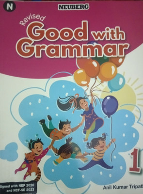 Good with grammar(Udaykusum online shop a-688 gali no-15 part-2 pusta-1 Sonia vihar delhi-94, Neuberg publishing p d)