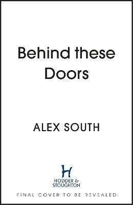 Behind these Doors(English, Hardcover, South Alex)