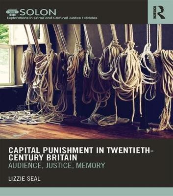 Capital Punishment in Twentieth-Century Britain(English, Paperback, Seal Lizzie)