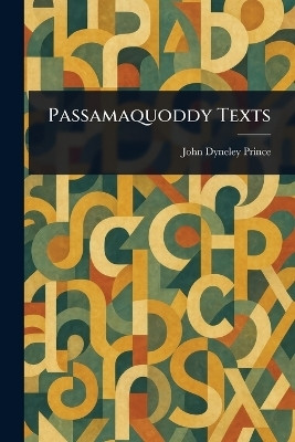 Passamaquoddy Texts(English, Paperback, Prince John Dyneley)
