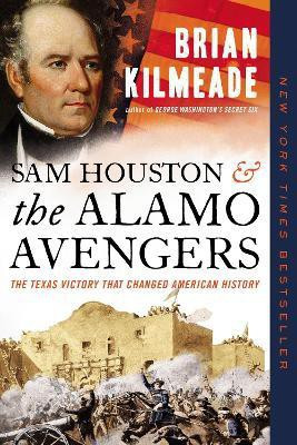 Sam Houston and the Alamo Avengers(English, Paperback, Kilmeade Brian)