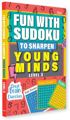 Fun With Sudoku - To Sharpen Young Minds - Level -3- Brain Booster - Great Brain Exercises - Brain Booster Puzzles for all ages(Paperback, Om Books Editorial Team)