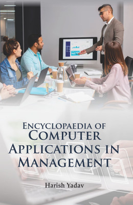 The Encyclopaedia of Computer Applications in Management (3 Vols. Set)(Hardcover, Harish Yadav)