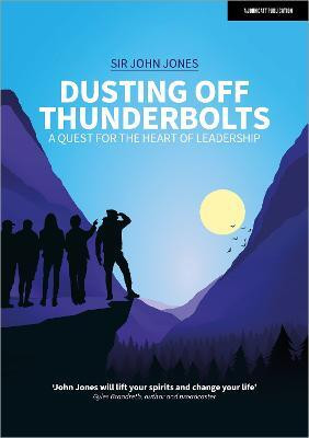 Dusting Off Thunderbolts: a quest for the heart of leadership(English, Paperback, Jones Sir John)