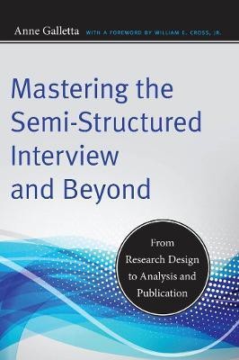 Mastering the Semi-Structured Interview and Beyond(English, Hardcover, Galletta Anne)