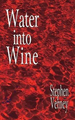 Water into wine(English, Paperback, Verney Stephen)