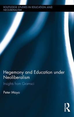 Hegemony and Education Under Neoliberalism(English, Electronic book text, Mayo Peter)