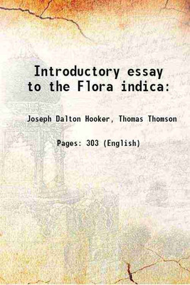 Introductory essay to the Flora indica: 1855 [Hardcover](Hardcover, Joseph Dalton Hooker, Thomas Thomson)