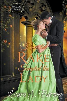 How the Rake Tempted the Lady(English, Paperback, Barnes Laura A)