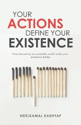 Your Actions Define Your Existence(English, Paperback, Kashyap Neelkamal)