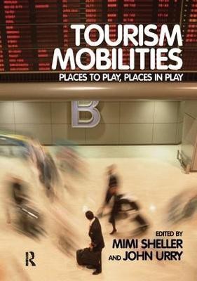 Tourism Mobilities(English, Paperback, Sheller Mimi)