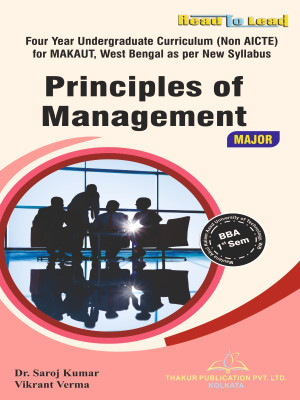 Principles of Management (Major) BBA First Sem book based on Syllabus MAKAUT,Maulana Abul Kalam Azad University of Technology, West Bengal by Thakur Publication(Paperback, Dr. Saroj Kumar , Mr. Vikrant Verma)