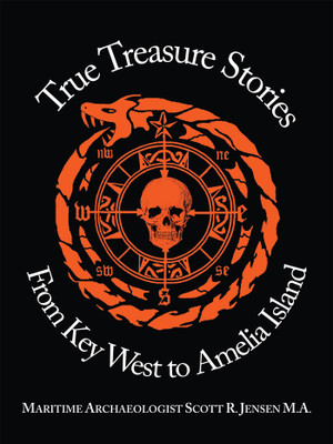 True Treasure Stories From Key West to Amelia Island(English, Paperback, Jensen M a Maritime Archaeologist S)