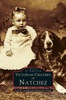 Victorian Children of Natchez(English, Hardcover, Gandy Joan W)