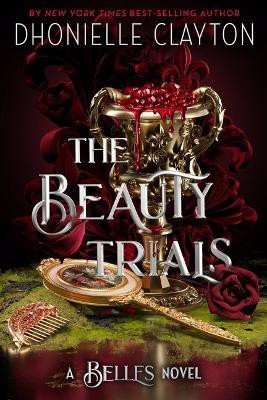 The Beauty Trials-A Belles novel(English, Hardcover, Clayton Dhonielle)