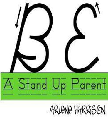 Be A Stand Up Parent(English, Paperback, Harrison Arlene)