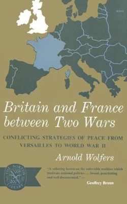 Britain and France between Two Wars(English, Paperback, Wolfers Arnold)