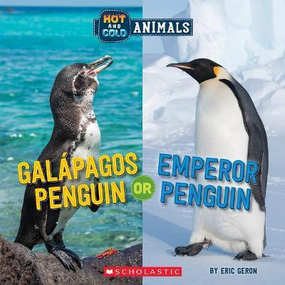 Galapagos Penguin or Emperor Penguin (Wild World: Hot and Cold Animals)(English, Hardcover, Geron Eric)