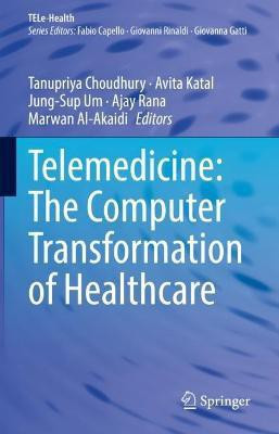 Telemedicine: The Computer Transformation of Healthcare(English, Hardcover, unknown)