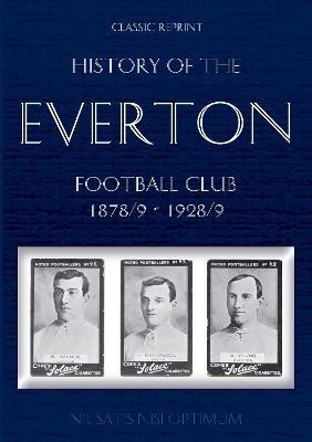 Classic Reprint: History of the Everton Football Club 1878/9-1928/9(English, Paperback, Keates Thomas)