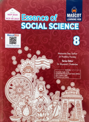 Essence of Social Science Class 8 | Comprehensive Social Studies Textbook as per NEP 2020 & NCF-SE 2023 | With CGs, SDGs, 21st Century Skills & Values | Mascot Learning Hub(Paperback, NABANITA DEY SARKAR, DR PRATIBHA PANDEY) Essence of Social Science Class 8 | Comprehensive Social Studies Textbook as per NEP 2020 & NCF-SE 2023 | With CGs, SDGs, 21st Century Skills & Values | Mascot Learning Hub(Paperback, NABANITA DEY SARKAR, DR PRATIBHA PANDEY)
