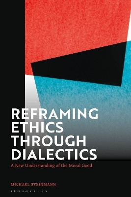 Reframing Ethics Through Dialectics(English, Paperback, Steinmann Michael)
