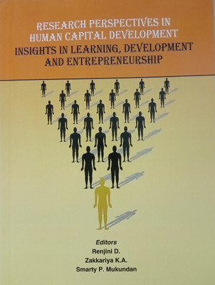 RESEARCH PERSPECTIVES IN HUMAN CAPITAL DEVELOPMENT: INSIGHTS IN LEARNING, DEVELOPMENT AND ENTREPRENEURSHIP(Paperback, Editors: Renjini D., Zakkariya K.A., Smarty P. Mukundan)