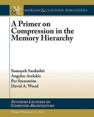 A Primer on Compression in the Memory Hierarchy(English, Electronic book text, Sardashti Somayeh)