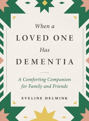 When a Loved One Has Dementia(English, Hardcover, Helmink Eveline)