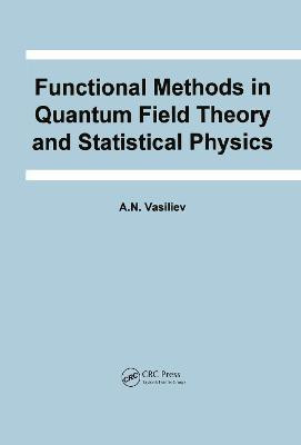Functional Methods in Quantum Field Theory and Statistical Physics(English, Hardcover, Vasiliev A.N.)