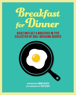 Breakfast for Dinner(English, Hardcover, Hilker Carol)