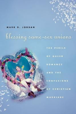 Blessing Same-Sex Unions(English, Paperback, Jordan Mark D.)