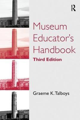 Museum Educator's Handbook(English, Paperback, Talboys Graeme K.)