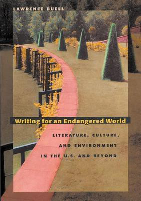 Writing for an Endangered World(English, Paperback, Buell Lawrence)