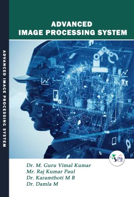 Advanced Image Processing System(Paperback, Dr. M. Guru Vimal Kumar Mr. Raj Kumar Paul Dr. Karamthoti M B Dr. Damla M)