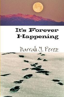 It's Forever Happening(English, Paperback, Perez Darrah J.)